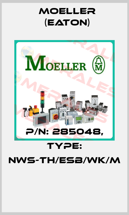 P/N: 285048, Type: NWS-TH/ESB/WK/M  Moeller (Eaton)