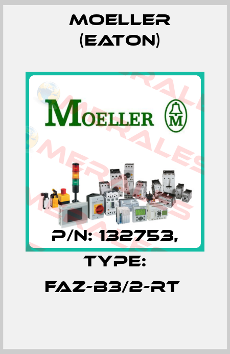 P/N: 132753, Type: FAZ-B3/2-RT  Moeller (Eaton)