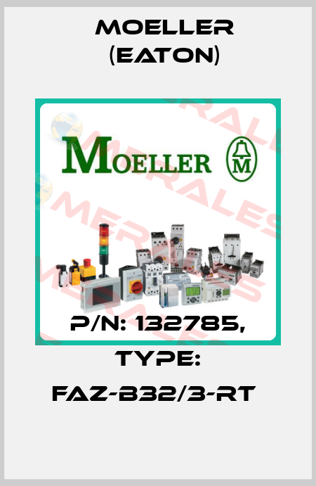 P/N: 132785, Type: FAZ-B32/3-RT  Moeller (Eaton)