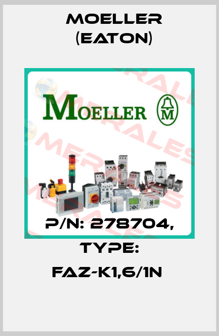 P/N: 278704, Type: FAZ-K1,6/1N  Moeller (Eaton)