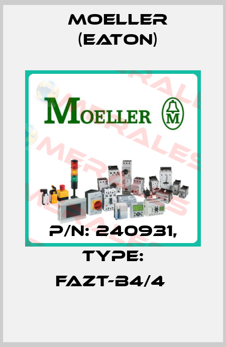 P/N: 240931, Type: FAZT-B4/4  Moeller (Eaton)