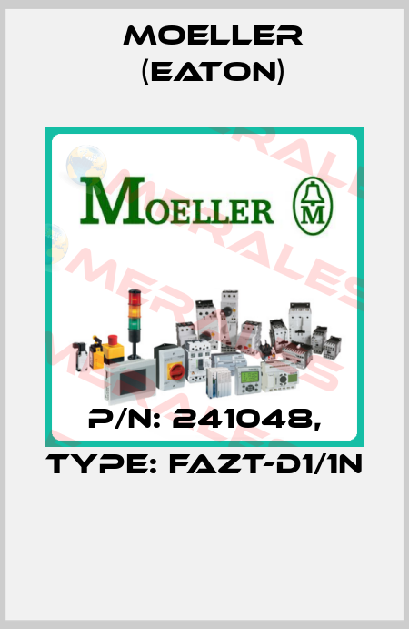 P/N: 241048, Type: FAZT-D1/1N  Moeller (Eaton)