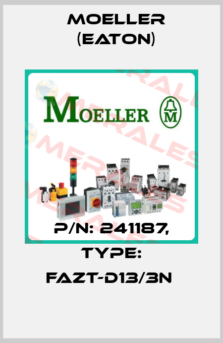 P/N: 241187, Type: FAZT-D13/3N  Moeller (Eaton)