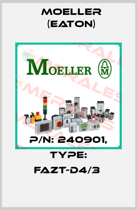 P/N: 240901, Type: FAZT-D4/3  Moeller (Eaton)