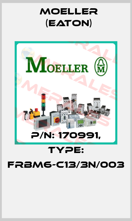 P/N: 170991, Type: FRBM6-C13/3N/003  Moeller (Eaton)