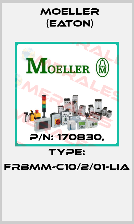 P/N: 170830, Type: FRBMM-C10/2/01-LIA  Moeller (Eaton)