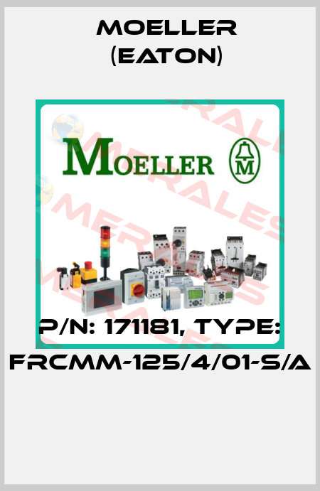 P/N: 171181, Type: FRCMM-125/4/01-S/A  Moeller (Eaton)