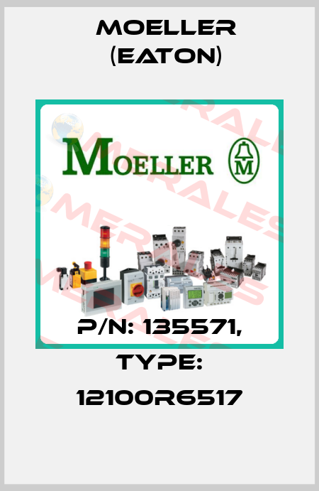 P/N: 135571, Type: 12100R6517 Moeller (Eaton)