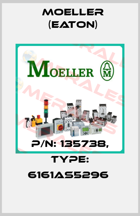 P/N: 135738, Type: 6161AS5296  Moeller (Eaton)