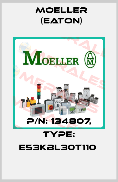 P/N: 134807, Type: E53KBL30T110  Moeller (Eaton)