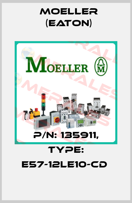 P/N: 135911, Type: E57-12LE10-CD  Moeller (Eaton)