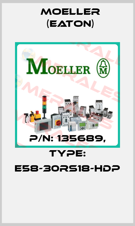P/N: 135689, Type: E58-30RS18-HDP  Moeller (Eaton)