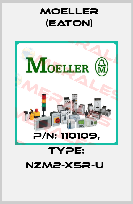 P/N: 110109, Type: NZM2-XSR-U  Moeller (Eaton)