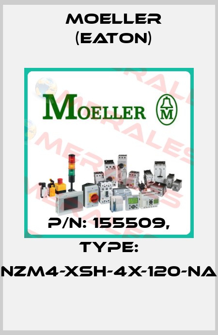 P/N: 155509, Type: NZM4-XSH-4X-120-NA Moeller (Eaton)