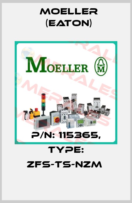 P/N: 115365, Type: ZFS-TS-NZM  Moeller (Eaton)