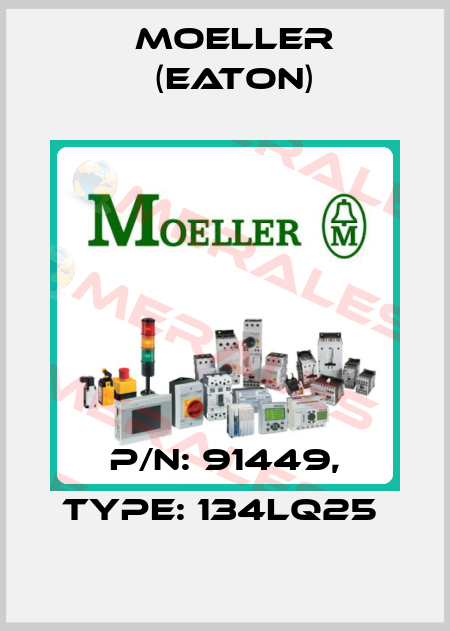 P/N: 91449, Type: 134LQ25  Moeller (Eaton)