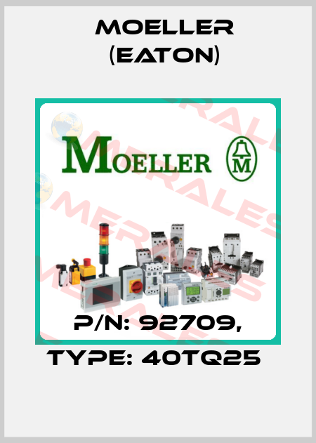 P/N: 92709, Type: 40TQ25  Moeller (Eaton)