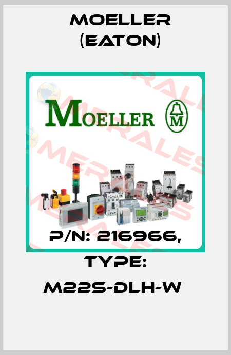 P/N: 216966, Type: M22S-DLH-W  Moeller (Eaton)