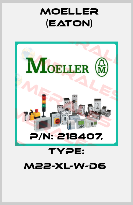 P/N: 218407, Type: M22-XL-W-D6  Moeller (Eaton)
