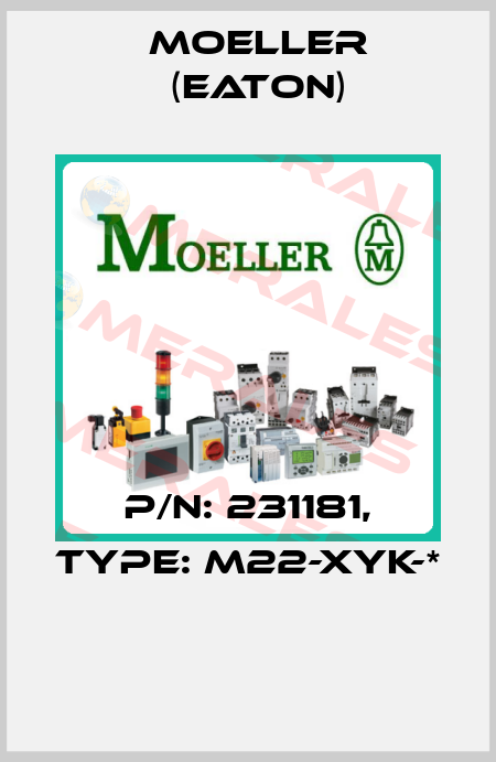 P/N: 231181, Type: M22-XYK-*  Moeller (Eaton)