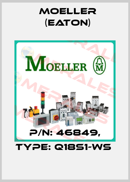 P/N: 46849, Type: Q18S1-WS  Moeller (Eaton)