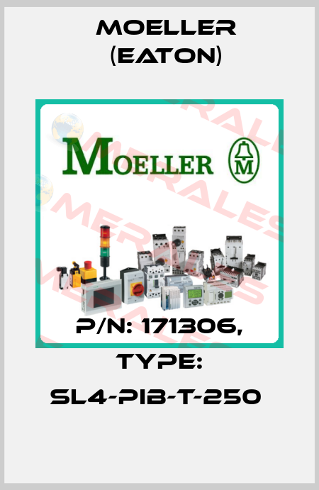 P/N: 171306, Type: SL4-PIB-T-250  Moeller (Eaton)
