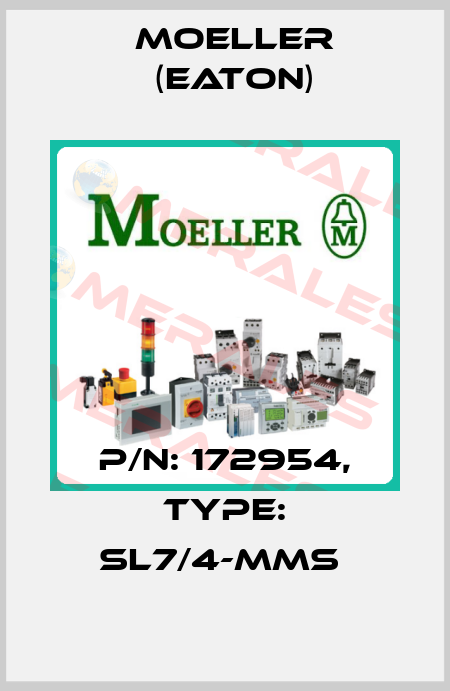 P/N: 172954, Type: SL7/4-MMS  Moeller (Eaton)