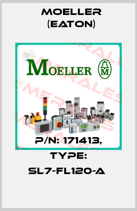 P/N: 171413, Type: SL7-FL120-A  Moeller (Eaton)