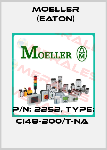 P/N: 2252, Type: CI48-200/T-NA  Moeller (Eaton)