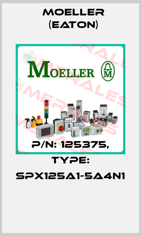 P/N: 125375, Type: SPX125A1-5A4N1  Moeller (Eaton)