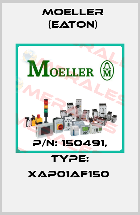 P/N: 150491, Type: XAP01AF150  Moeller (Eaton)