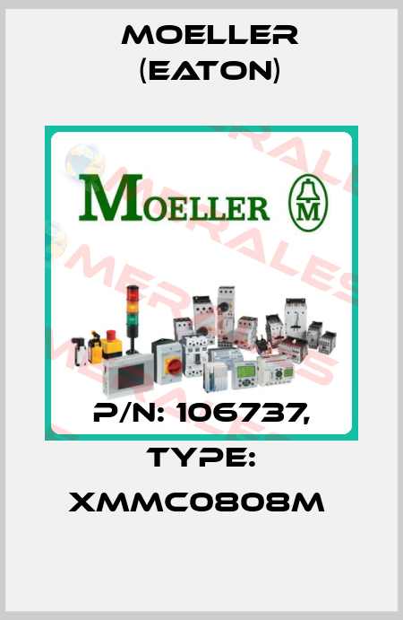P/N: 106737, Type: XMMC0808M  Moeller (Eaton)