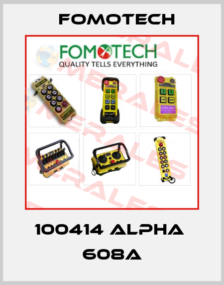 100414 ALPHA  608A Fomotech