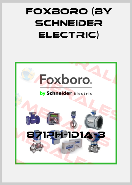 871PH-1D1A-3 Foxboro (by Schneider Electric)