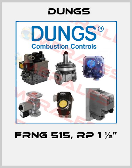 FRNG 515, Rp 1 ½’’  Dungs