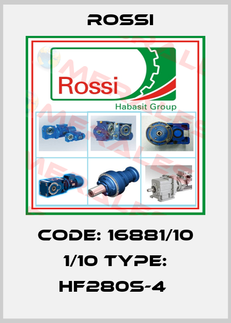Code: 16881/10 1/10 TYPE: HF280S-4  Rossi