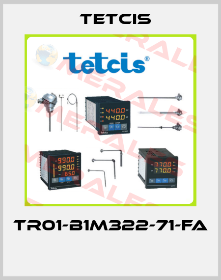 TR01-B1M322-71-FA  Tetcis