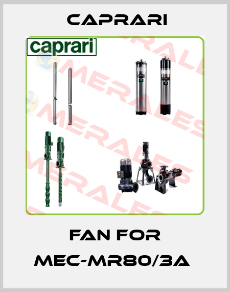 Fan For MEC-MR80/3A  CAPRARI 