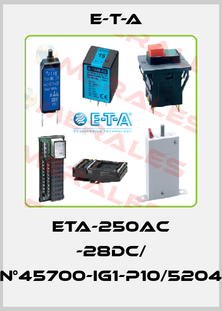 ETA-250AC -28DC/ N°45700-IG1-P10/5204 E-T-A