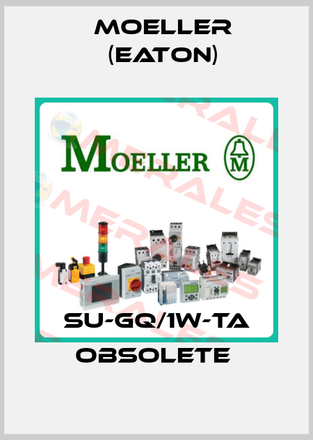 SU-GQ/1W-TA obsolete  Moeller (Eaton)