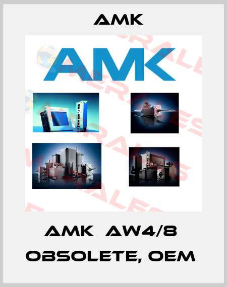 AMK  AW4/8  Obsolete, OEM  AMK