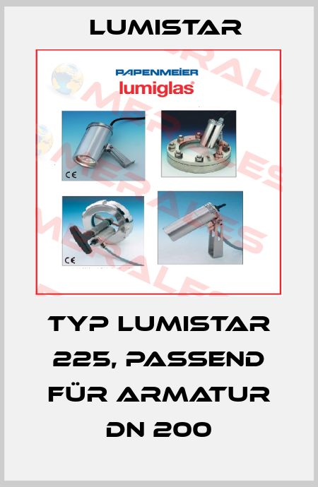 Typ Lumistar 225, passend für Armatur DN 200 Lumistar