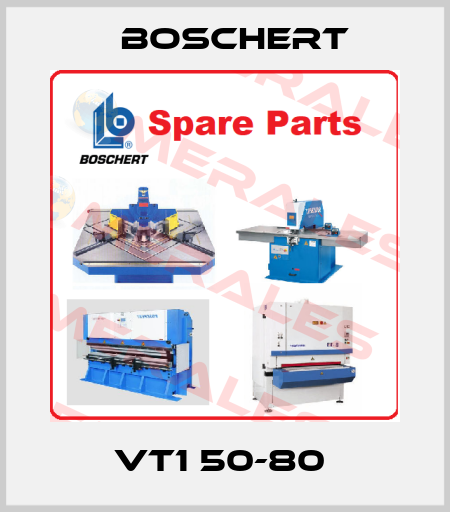 VT1 50-80  Boschert