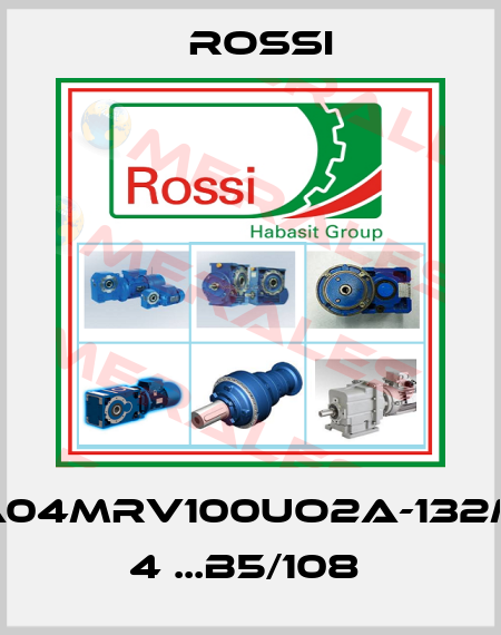 A04MRV100UO2A-132M 4 ...B5/108  Rossi