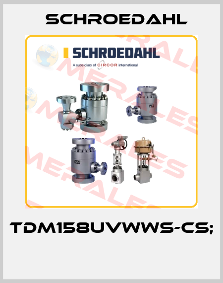 TDM158UVWWS-CS;  Schroedahl