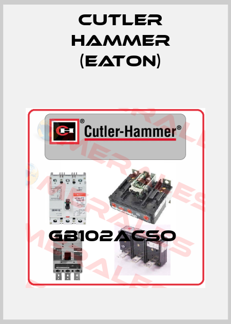 GB102ACSO  Cutler Hammer (Eaton)