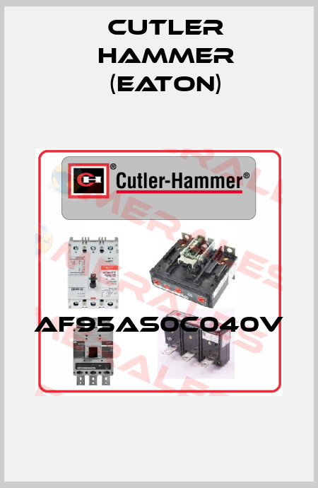 AF95AS0C040V  Cutler Hammer (Eaton)