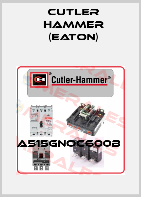 A515GNOC600B  Cutler Hammer (Eaton)