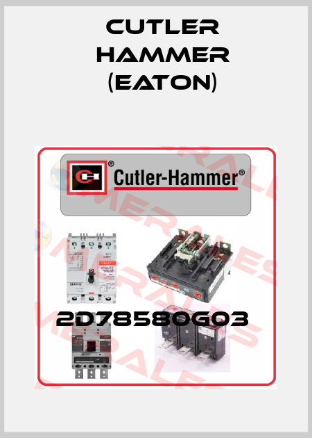 2D78580G03  Cutler Hammer (Eaton)