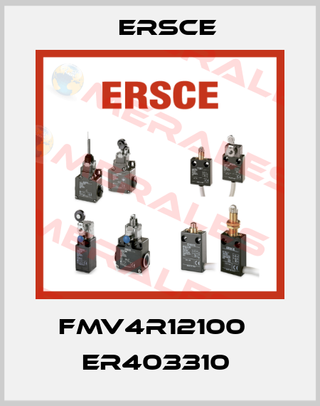 FMV4R12100   ER403310  Ersce